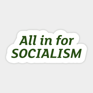 All in for Socialism Sticker